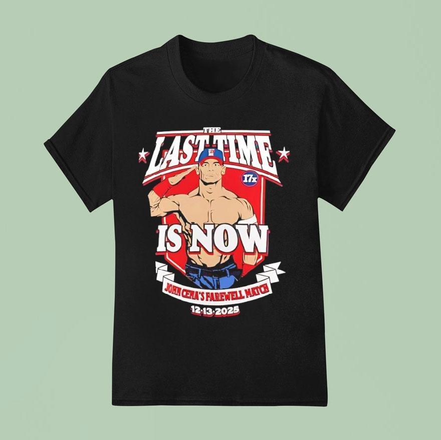 John Cena The Last Time Is Now Farewell Match 12 13 2025 Shirt