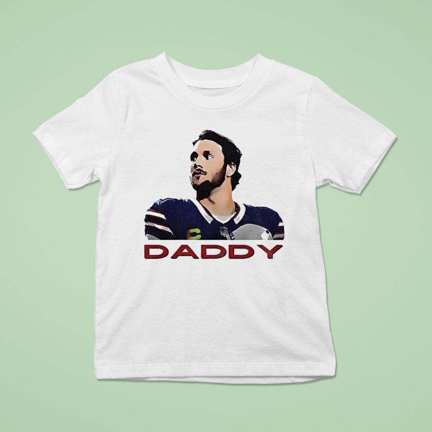 Josh Allen Is Daddy Buffalo Bills Quarterback Portrait Shirt