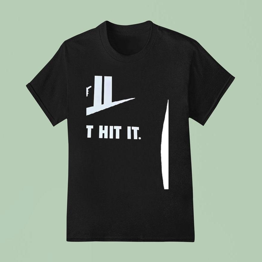 Just Hit It Parody Shirt