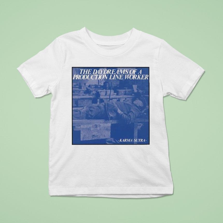 Karma Sutra The Daydreams Of A Production Line Worker Shirt