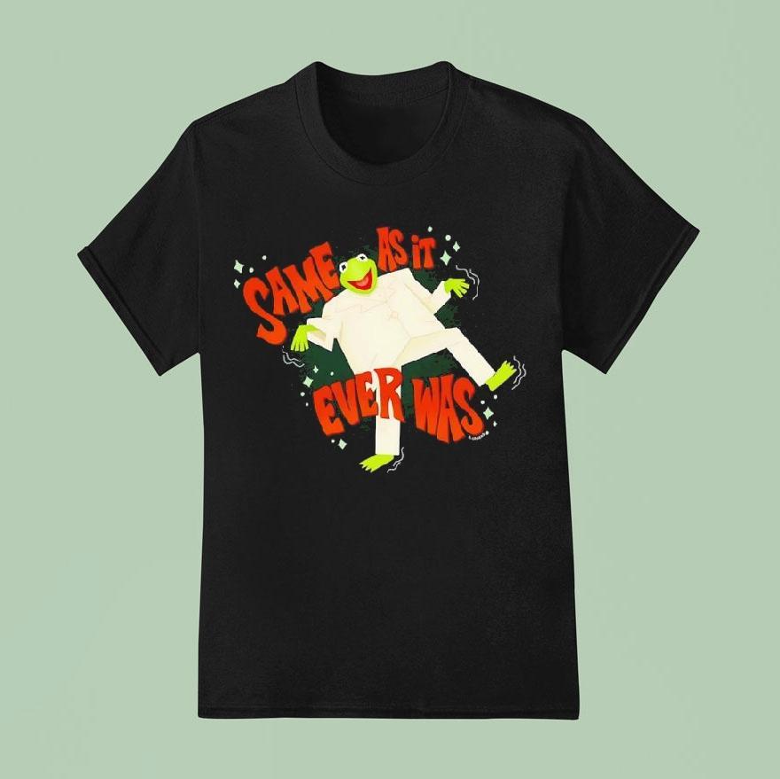 Kermit The Frog Big Suit Same As It Ever Was Shirt