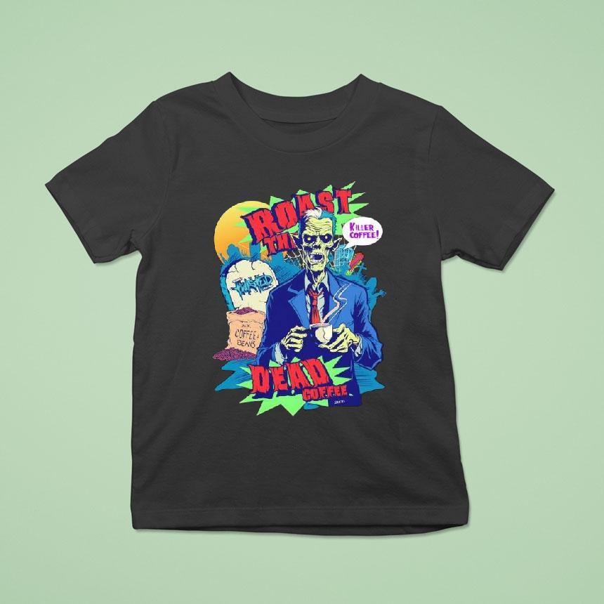 Killer Coffee Roast The Dead Rise Coffee Shop Shirt