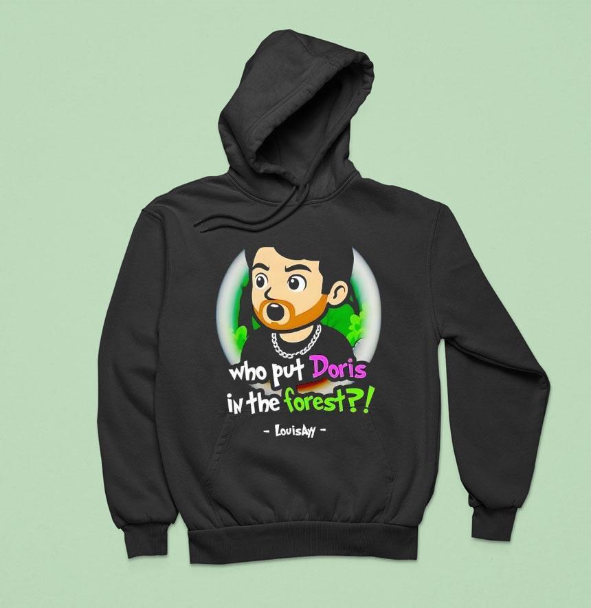 Louisayy Who Put Doris In The Forest Shirt Louisayy Who Put Doris In The Forest Shirt