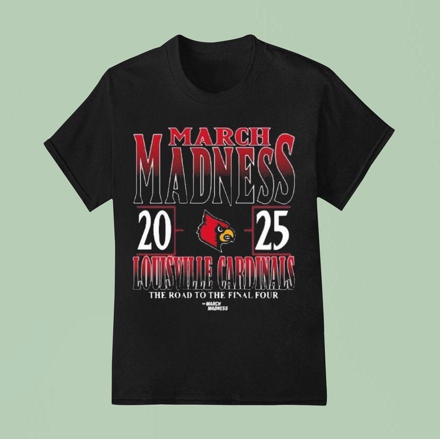 Louisville Cardinals 2025 Ncaa Di Men’s Tournament March Madness The Road To The Final Four Shirt