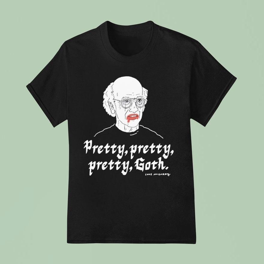 Lukey Mcgarry Pretty, Pretty Pretty Goth Shirt