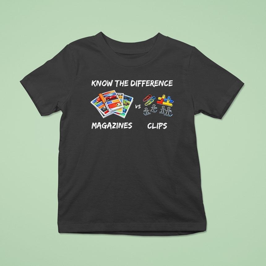 Magazines Vs Clips Know The Difference Shirt