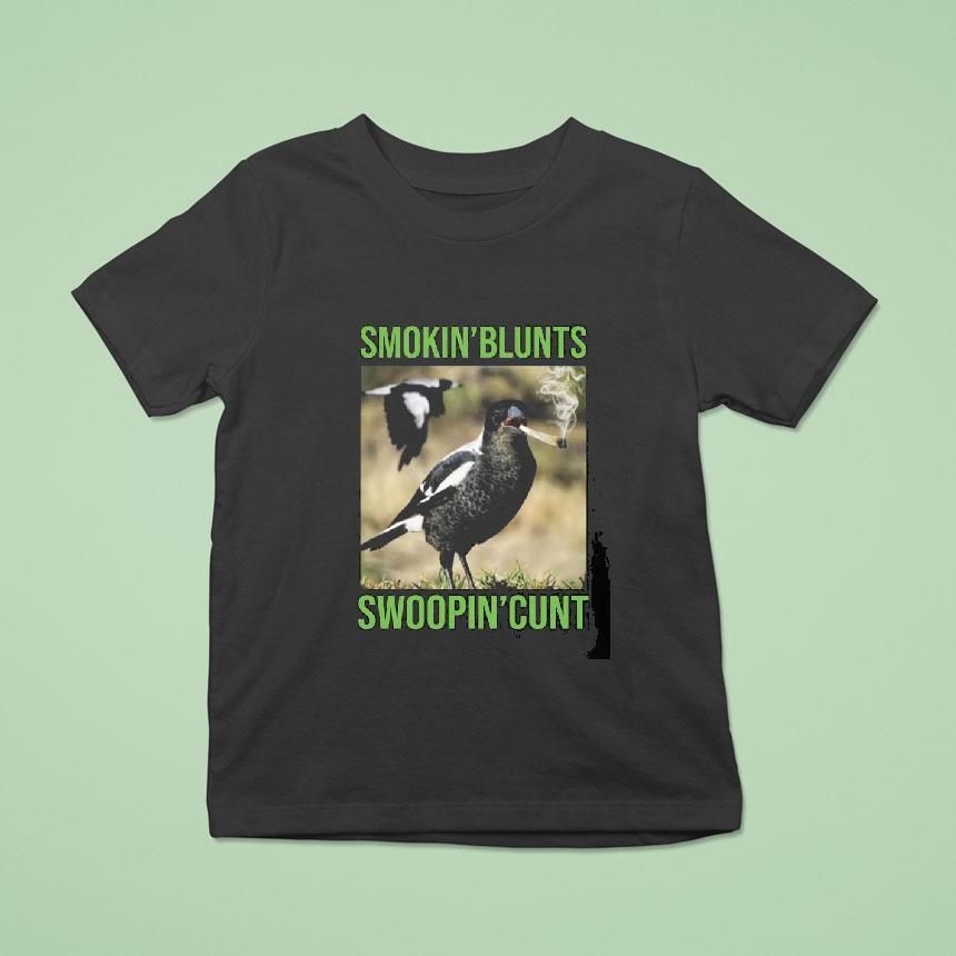 Magpie Smokin’ Blunts And Swoopin’ Cunts Shirt