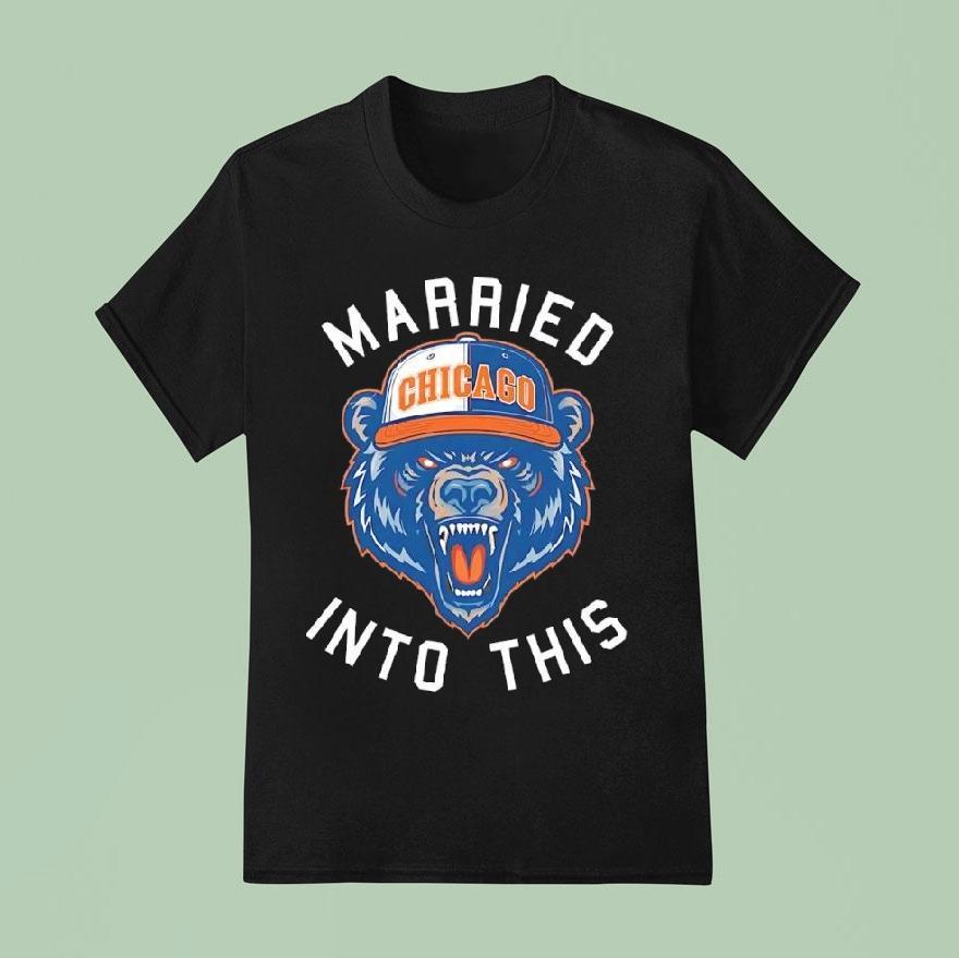 Married Into This Chicago Bears Fooball Lolo Shirt