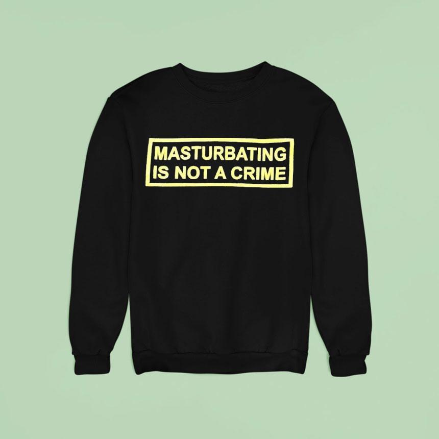 Masturbating Is Not A Crime Shirt Masturbating Is Not A Crime Shirt