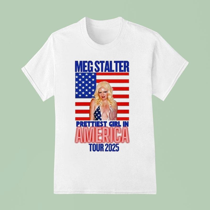Megan Stalter The Prettiest Girl In America Tour 2025 Shirt