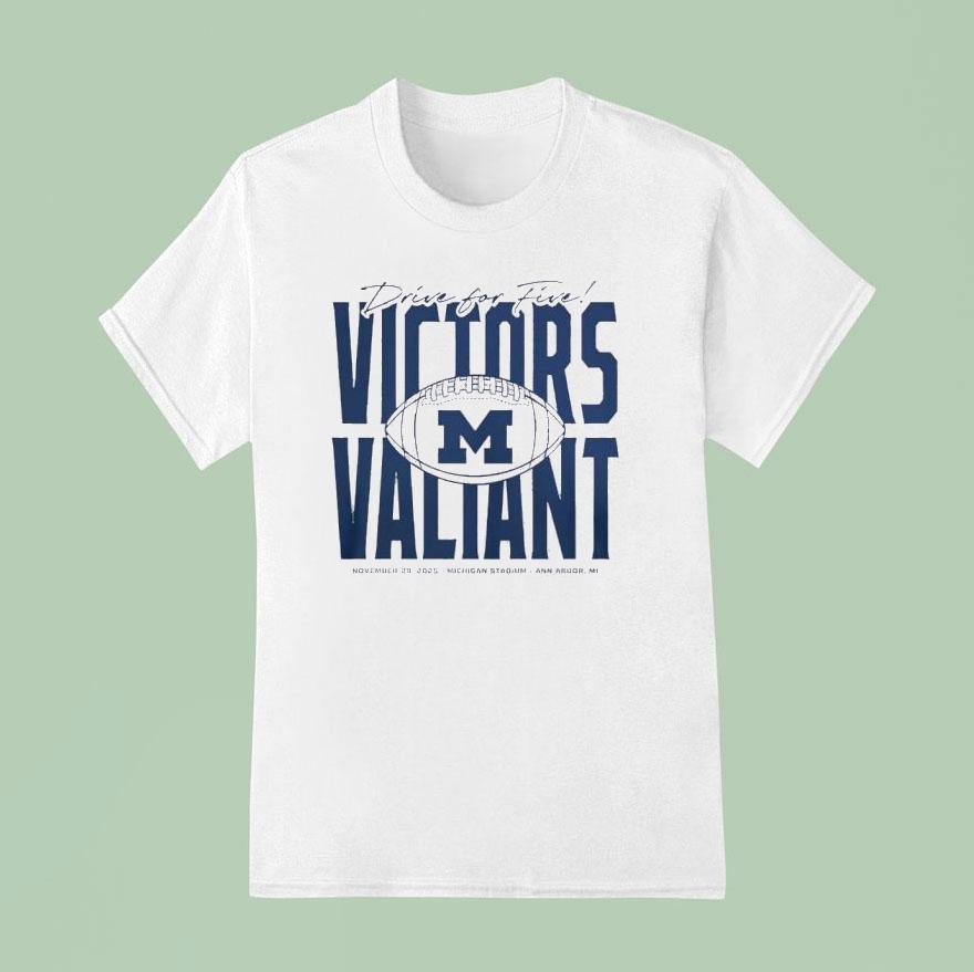 Michigan Football Drive For Five Victors Valiant Shirt