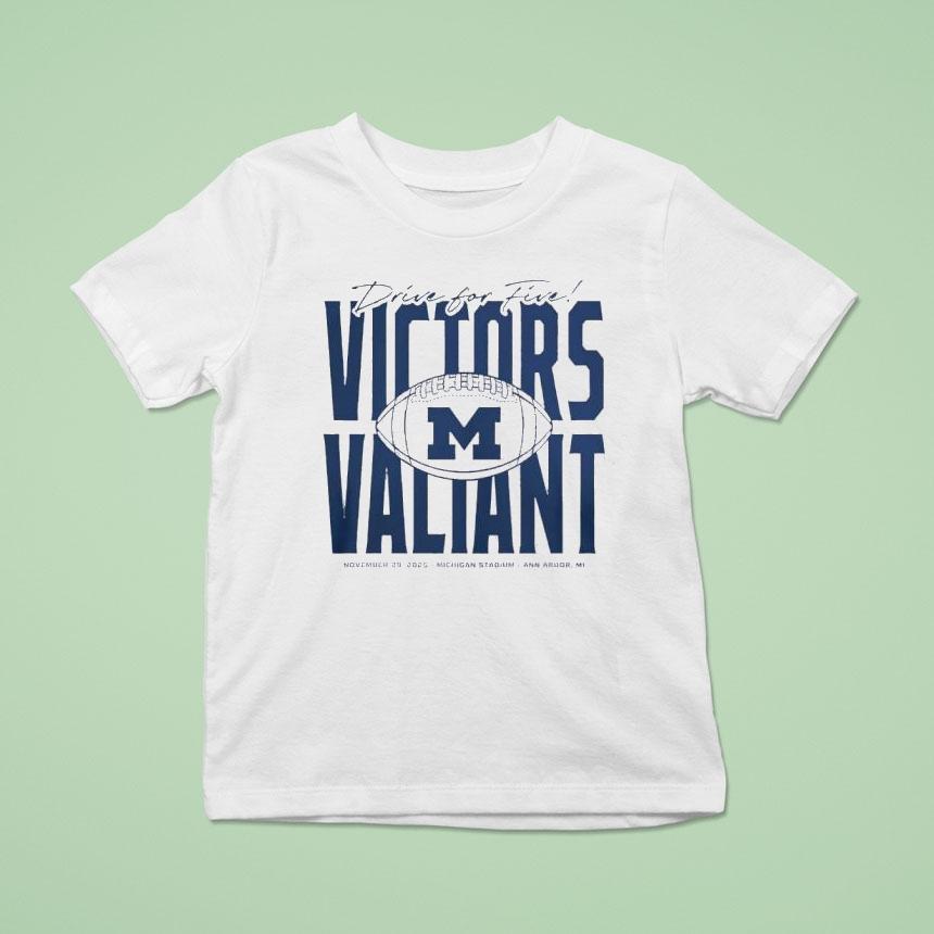 Michigan Football Drive For Five Victors Valiant Shirt
