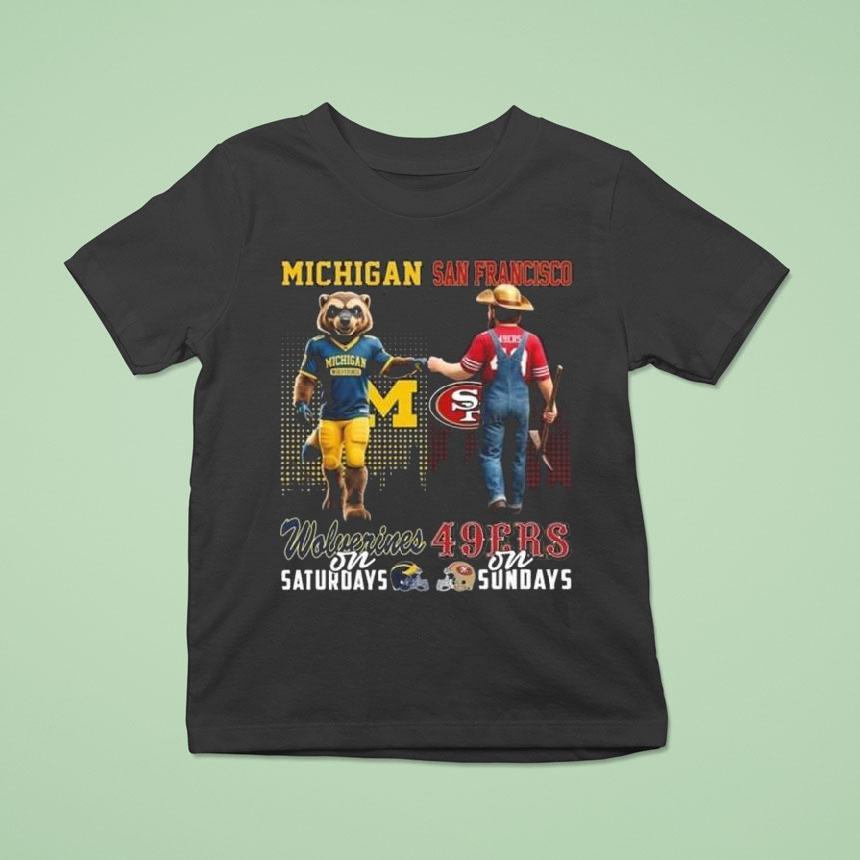 Michigan Wolverines On Saturdays X San Francisco 49ers On Sundays Mascot 2025 Shirt