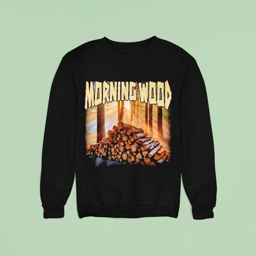 Morning Wood Funny Shirt Morning Wood Funny Shirt