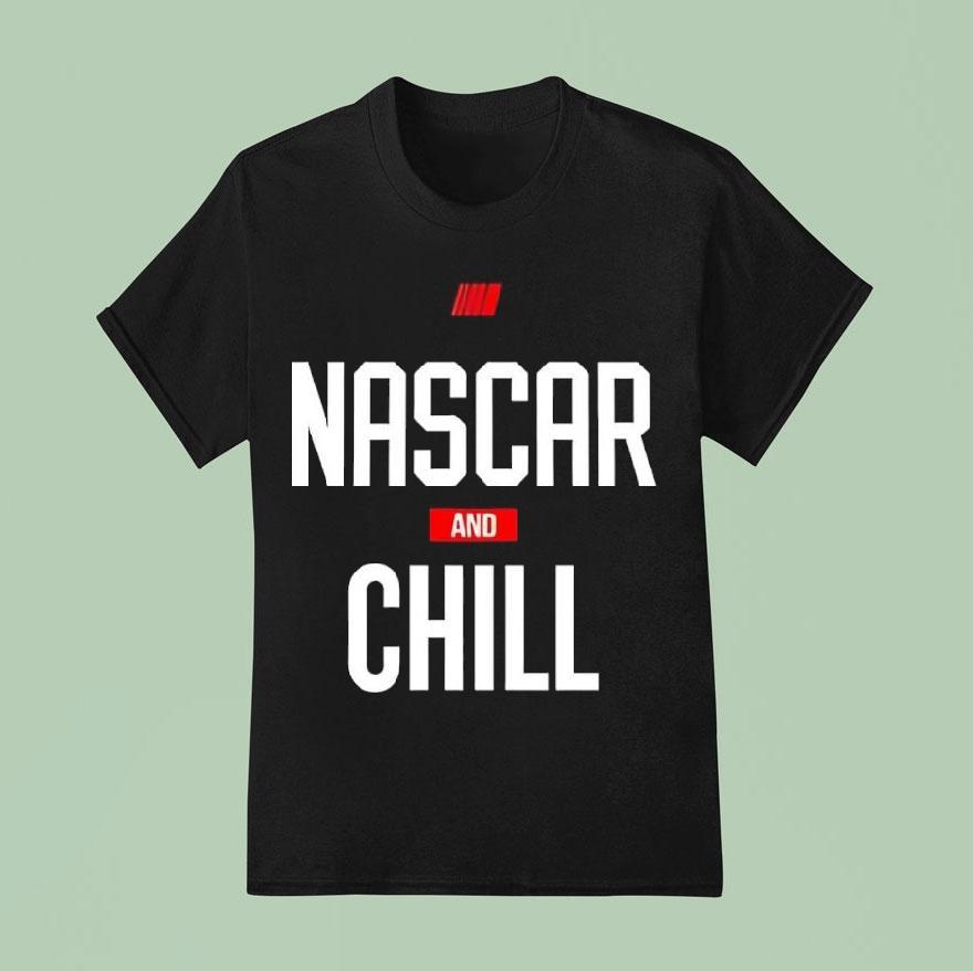 Nascar And Chill Logo Shirt