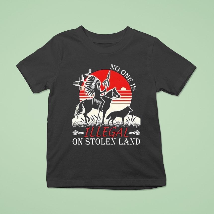 Native America No One Is Illegal On Stolen Land Shirt