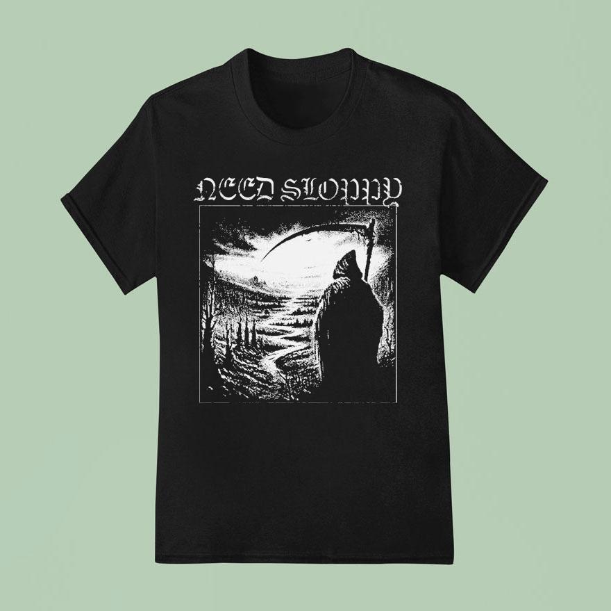 Need Sloppy Grim Reaper Metal Shirt