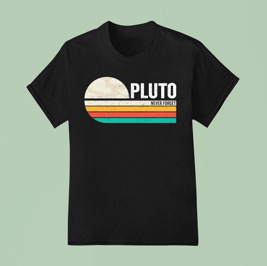 Never Forget The Dwarf Planet Pluto Retro Shirt