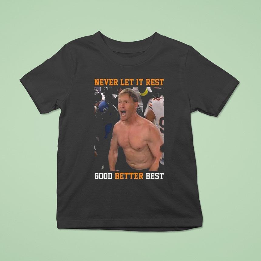 Never Let It Rest Good Better Best Ben Johnson Shirt