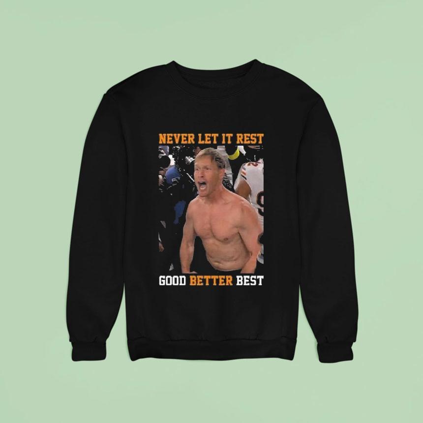 Never Let It Rest Good Better Best Ben Johnson Shirt Never Let It Rest Good Better Best Ben Johnson Shirt