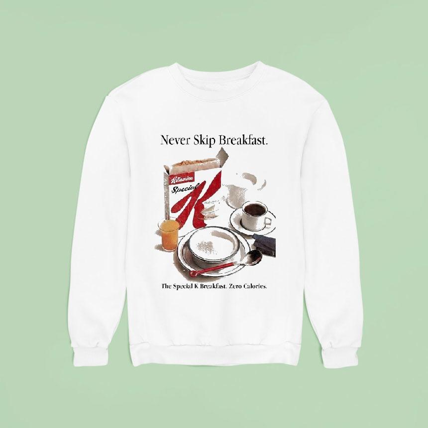 Never Skip Breakfast The Special K Breakfast Zero Calories Shirt Never Skip Breakfast The Special K Breakfast Zero Calories Shirt