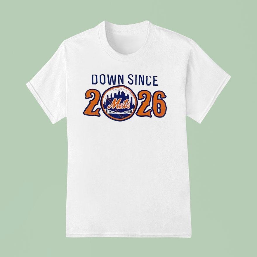 New York Mets Down Since 2026 Shirt