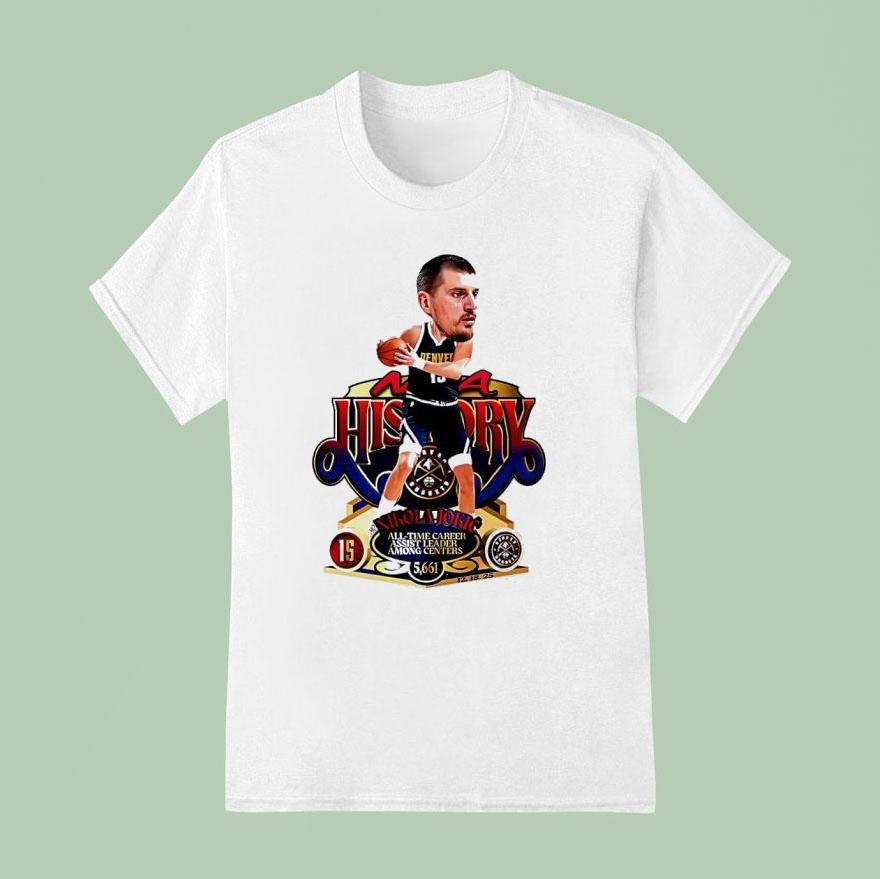 Nikola Jokic Denver Nuggets Nba History All Time Career Assist Leader Among Centers Shirt