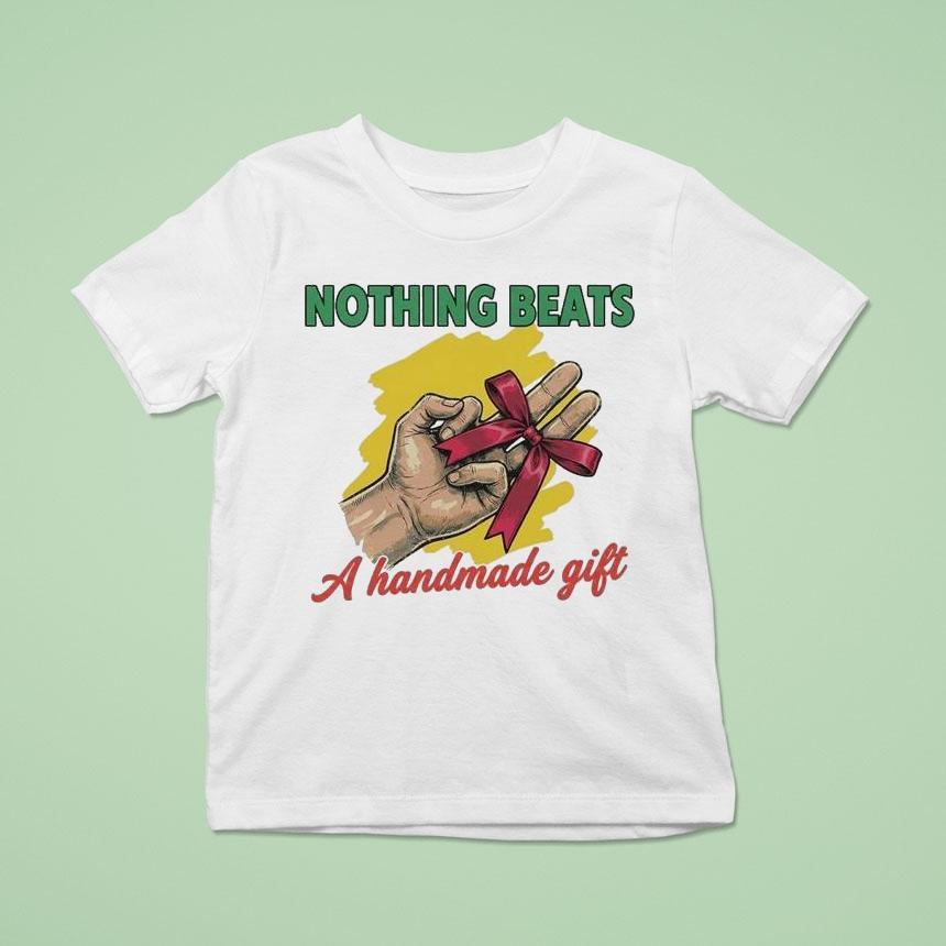 Nothing Beats A Handmade Gift Shirt