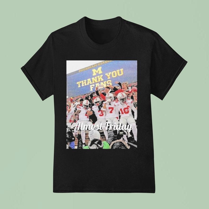 Ohio State Buckeyes Almost Friday Thank You Fans Shirt