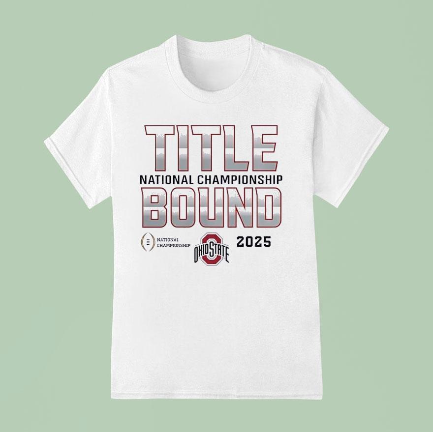 Ohio State Buckeyes Title National Championship Bound 2025 Shirt
