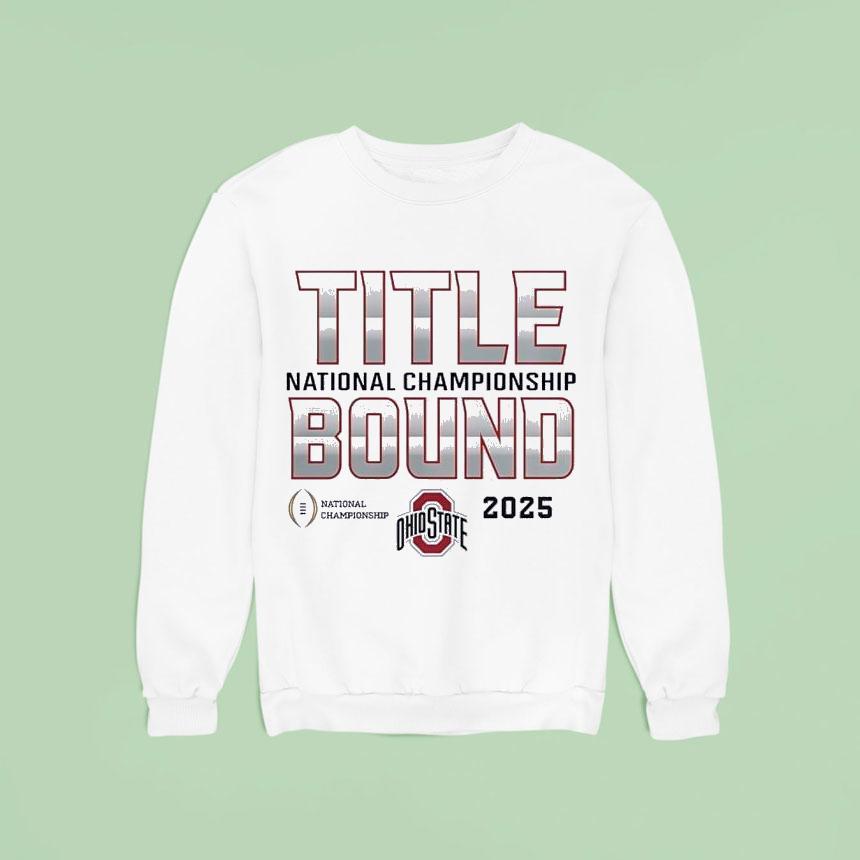 Ohio State Buckeyes Title National Championship Bound 2025 Shirt Ohio State Buckeyes Title National Championship Bound 2025 Shirt