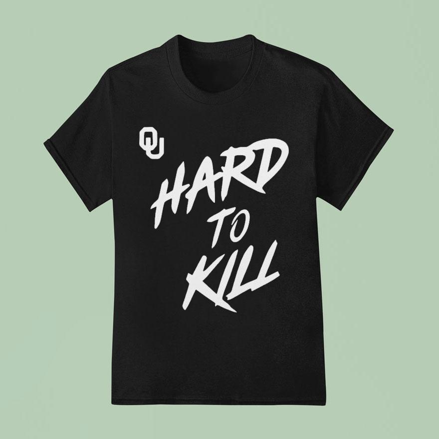 Oklahoma Sooners Taylor Wein Hard To Kill Shirt