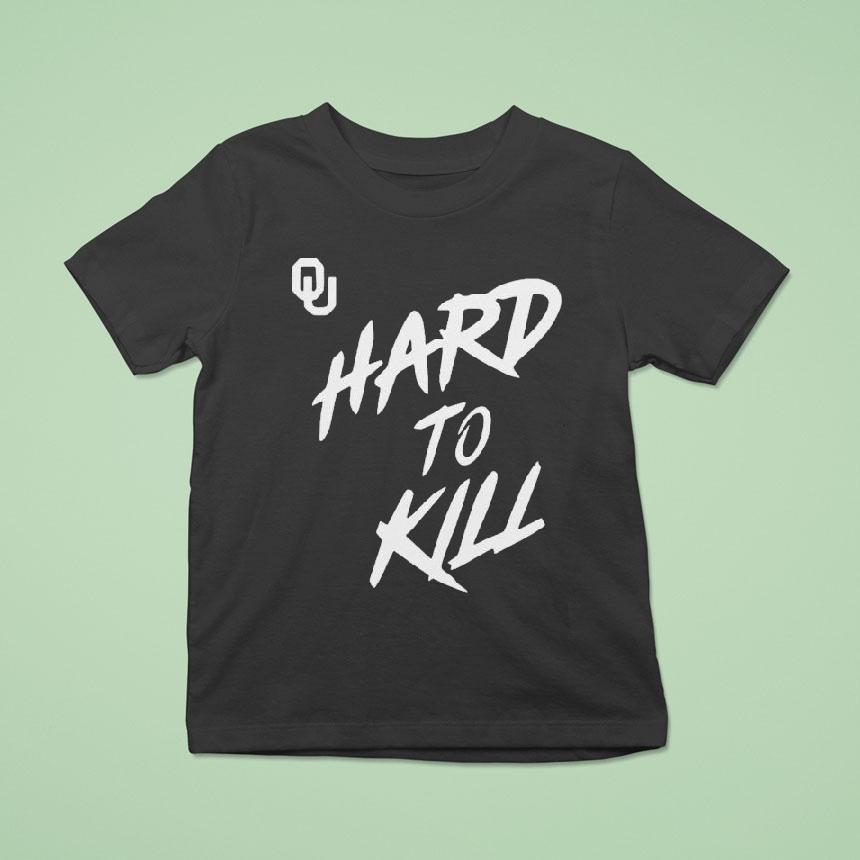 Oklahoma Sooners Taylor Wein Hard To Kill Shirt