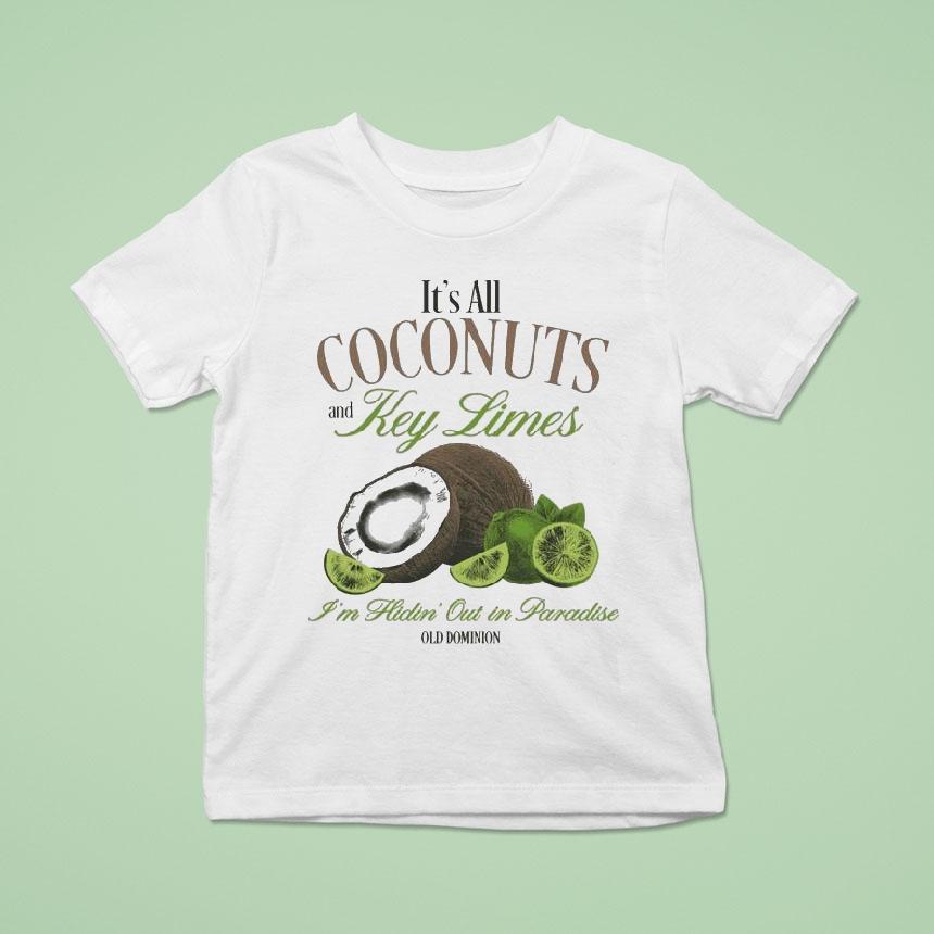 Old Dominion It’s All Coconuts And Key Limes I’m Hidin’ Out In Paradise Shirt