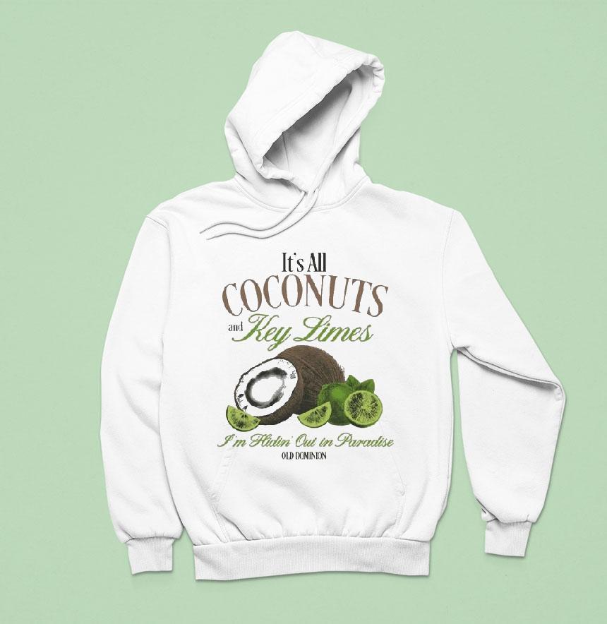 Old Dominion It's All Coconuts And Key Limes I'm Hidin' Out In Paradise Shirt Old Dominion It's All Coconuts And Key Limes I'm Hidin' Out In Paradise Shirt
