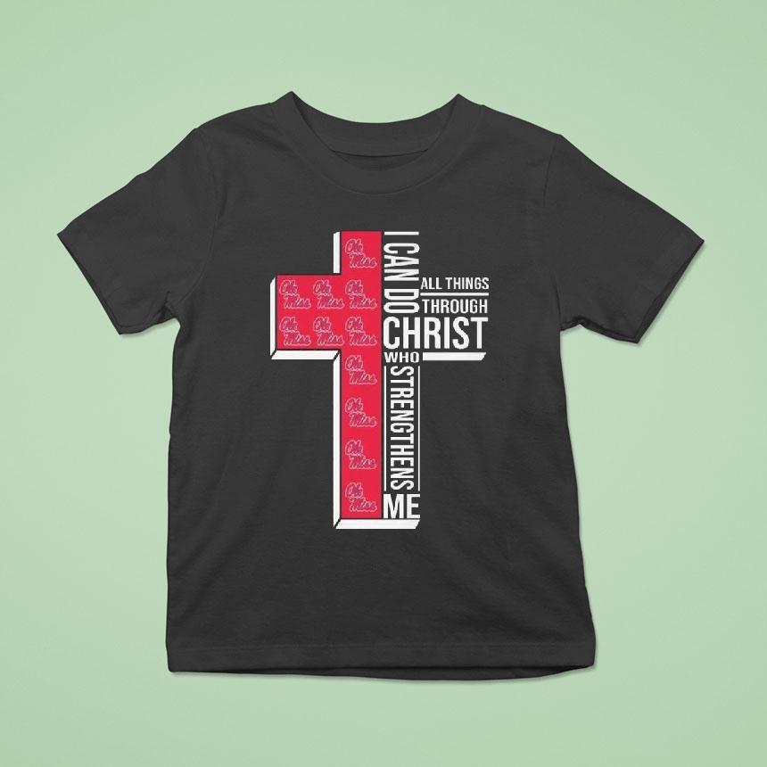 Ole Miss Rebels I Can Do All Things Through Christ Who Strengthens Me Cross Shirt