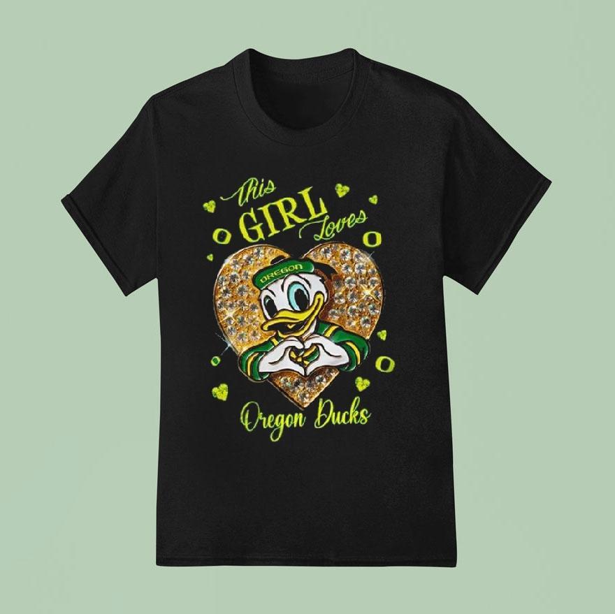 Oregon Ducks This Girl Loves Oregon Ducks True Love 2025 Shirt