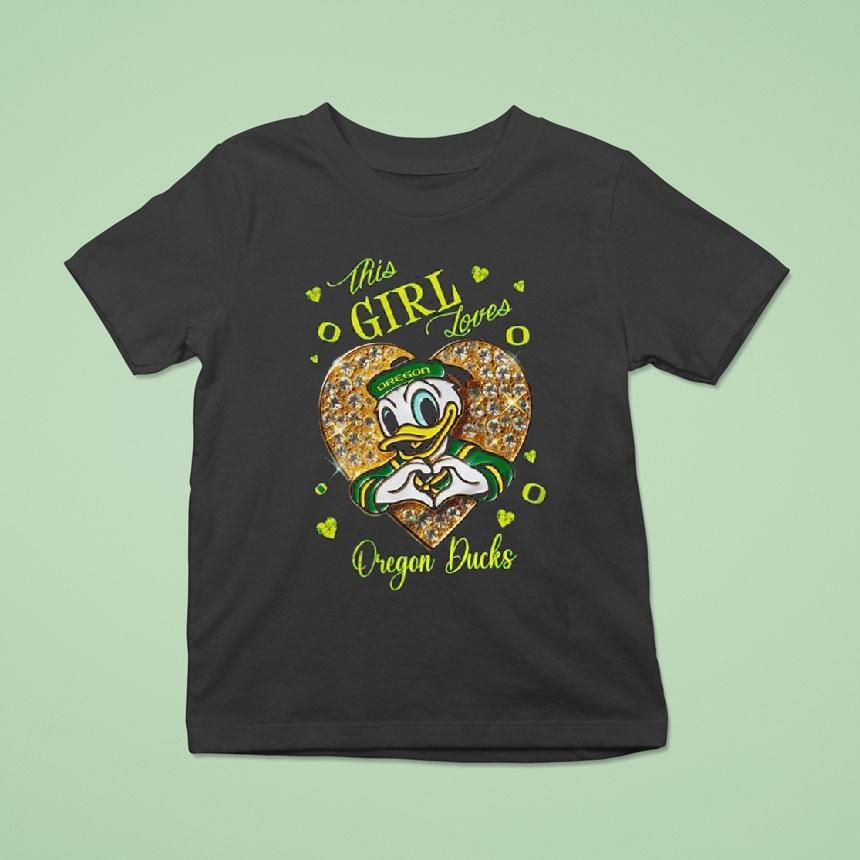 Oregon Ducks This Girl Loves Oregon Ducks True Love 2025 Shirt