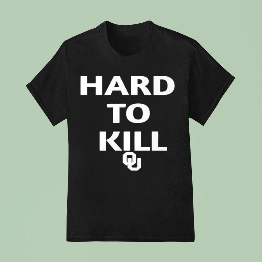 Original Oklahoma Sooners Hard To Kill Shirt