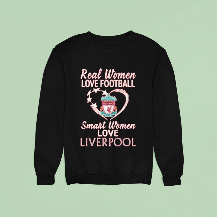 Original Real Women Love Football Smart Women Love Liverpool Shirt Original Real Women Love Football Smart Women Love Liverpool Shirt