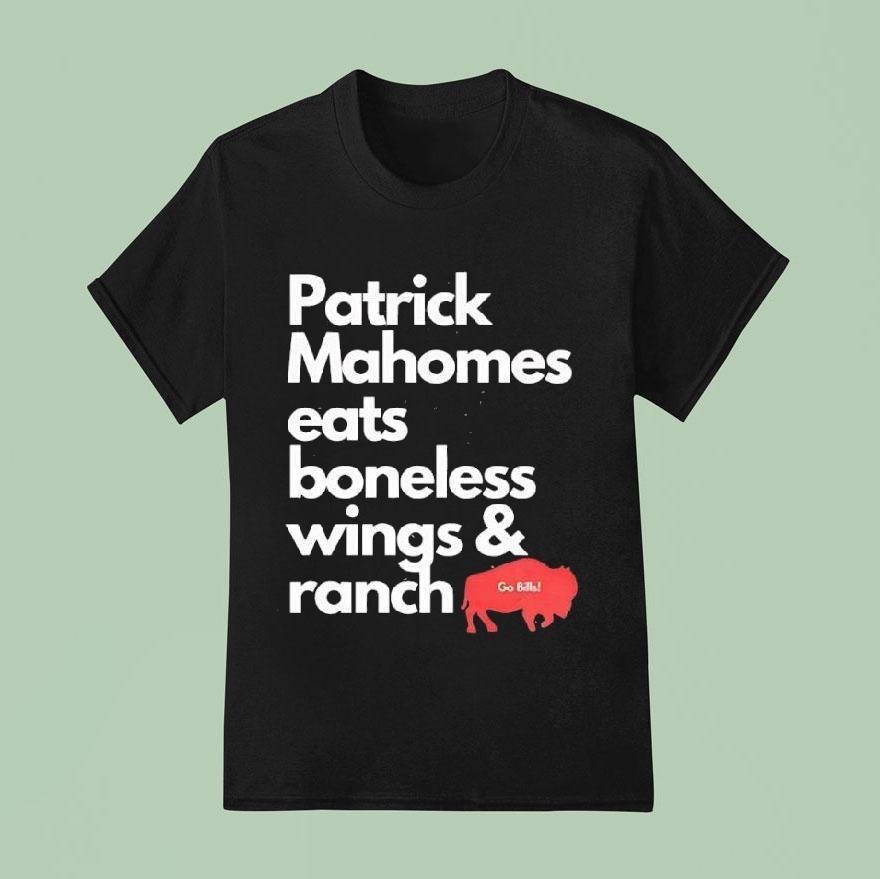 Patrick Mahomes Eats Boneless Wings Ranch Go Bills Shirt