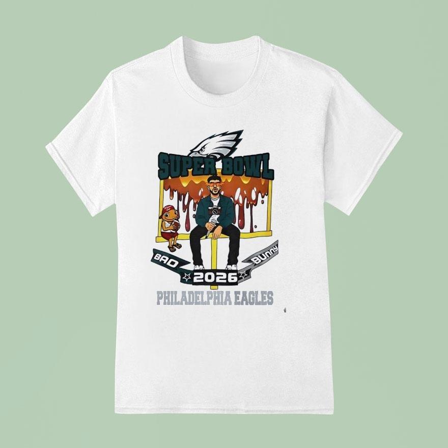 Philadelphia Eagle Football Bad Bunny Super Bowl 2026 Shirt