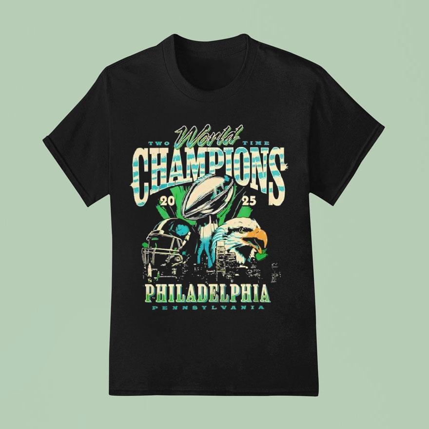 Philadelphia Eagles Two Time World Champions 2025 Shirt