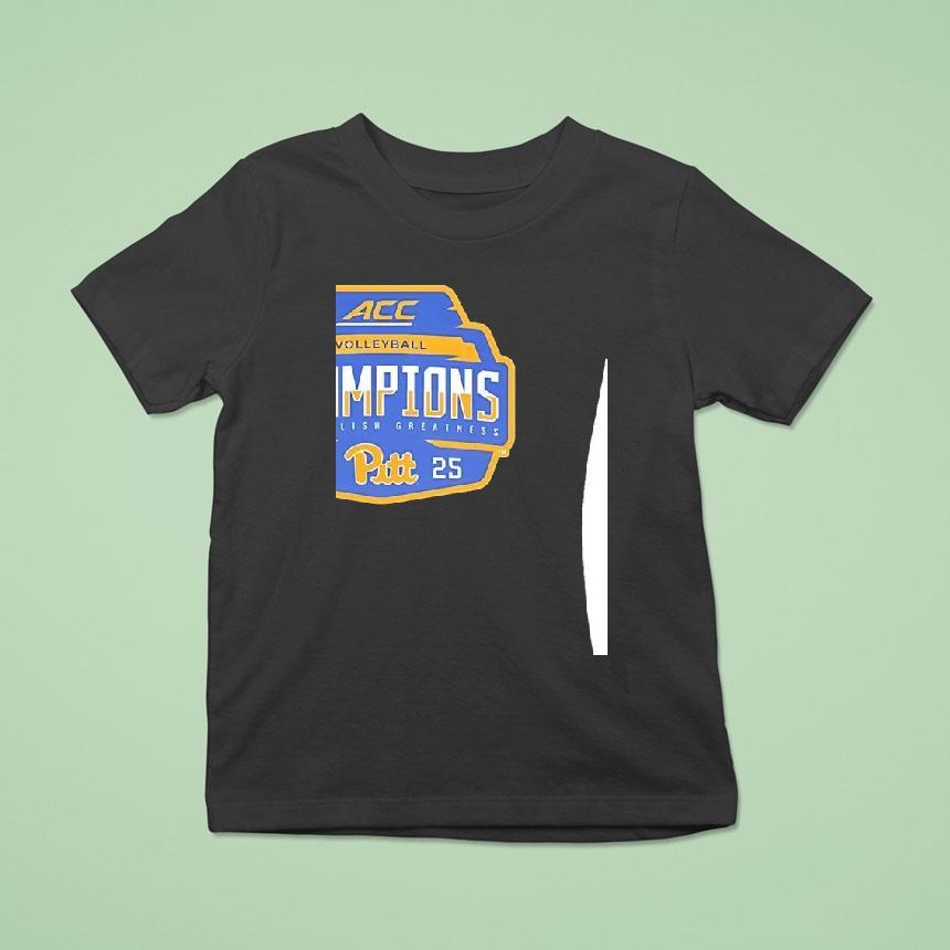 Pittsburgh Panthers Volleyball Acc Champions Accomplish Greatness 2025 Shirt