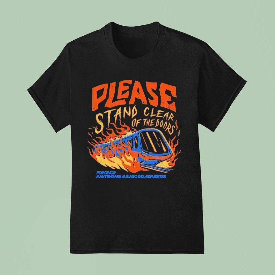 Please Stand Clear Of The Doors Por Favor Mantengase Aleido De Las Puertas Training Flames Shirt
