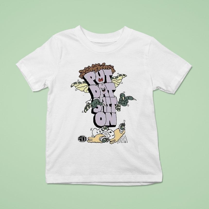 Put Dat Shit On Frko Shirt