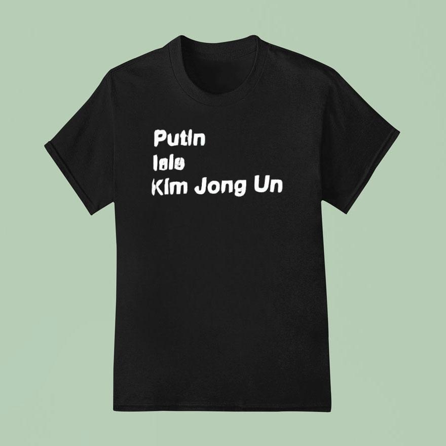 Putin Isis Kim Jong Un Shirt