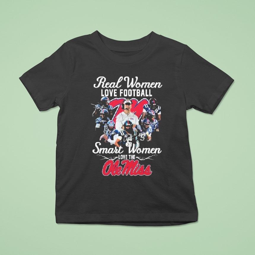 Real Women Love Basketball Smart Women Love The Ole Miss Rebels Signatures Shirt