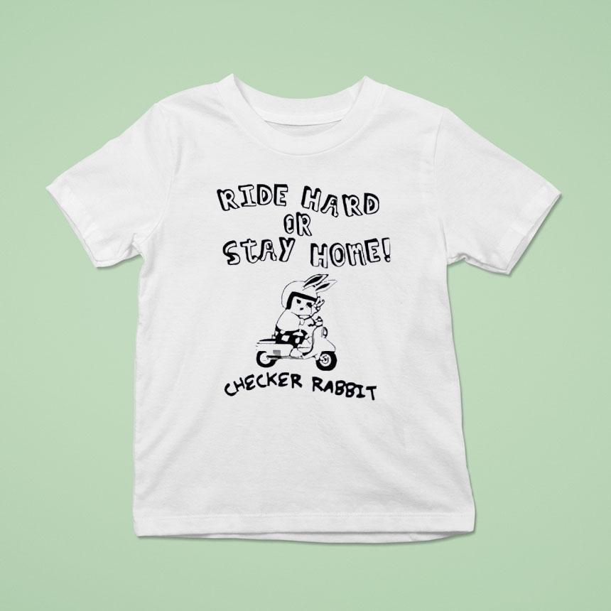Ride Hard Or Stay Home Checker Rabbit Shirt