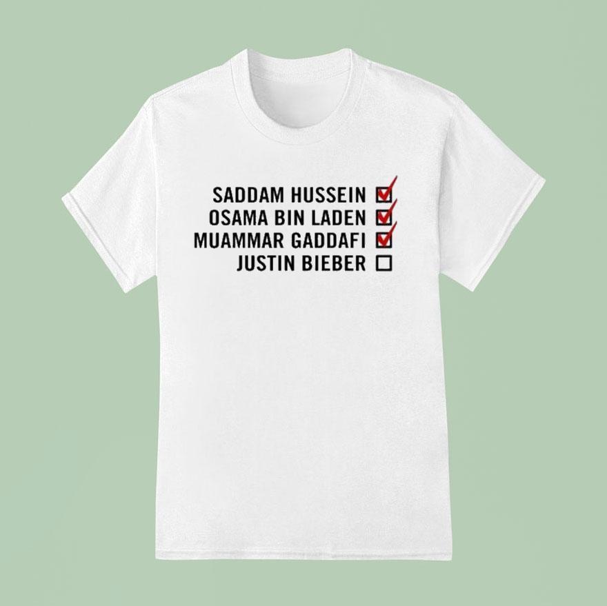 Saddam Hussein Osama Bin Laden Muammar Gadafi Justin Bieber Checklist Shirt